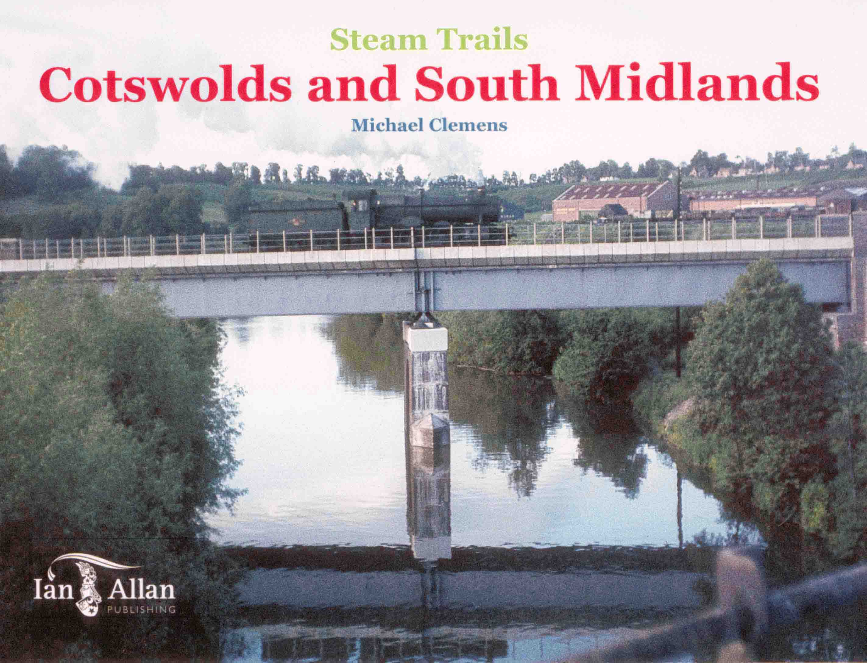 Steam Trails 'Cotswolds and South Midlands' - Published by Ian Allan.  A Hall crosses the River Avon Bridge at Evesham in the summer of 1964.